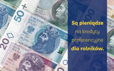 Są pieniądze na kredyty preferencyjne dla rolników